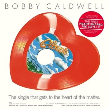 New Vinyl Bobby Caldwell - What You Won't Do For Love b/w Open Your Eyes (Heart Shaped, Red) LP