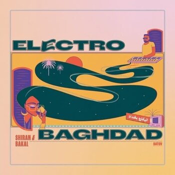 New Vinyl Shiran & Bakal - Electro Baghdad LP