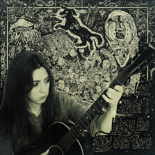 New Vinyl Gwenifer Raymond- Last Night I Heard The Dog Star Bark LP