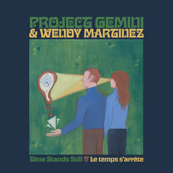 New Vinyl Project Gemini & Wendy Martinez - Time Stands Still / Le Temps S'Arrete LP
