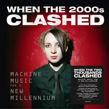 New Vinyl Various - When The Two Thousands Clashed: Electronica In The New Millennium [Import] 3LP