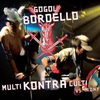 New Vinyl Gogol Bordello - Multi Kontra Culti Vs Irony LP