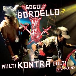New Vinyl Gogol Bordello - Multi Kontra Culti Vs Irony LP