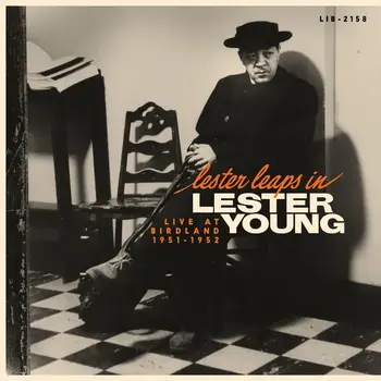 New Vinyl Lester Young - Lester Leaps In: Live At Birdland 1951-1952 (RSD Exclusive, 180g) LP