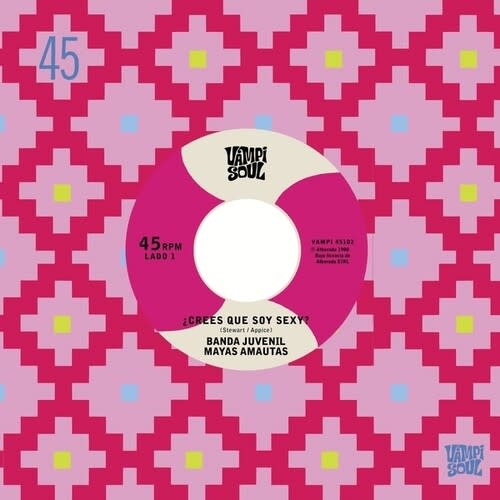 New Vinyl Banda Juvenil & Mayas Amautas - Crees Que Soy Sexy  / El Travoltoso - Los Bravos Del Ande 7"