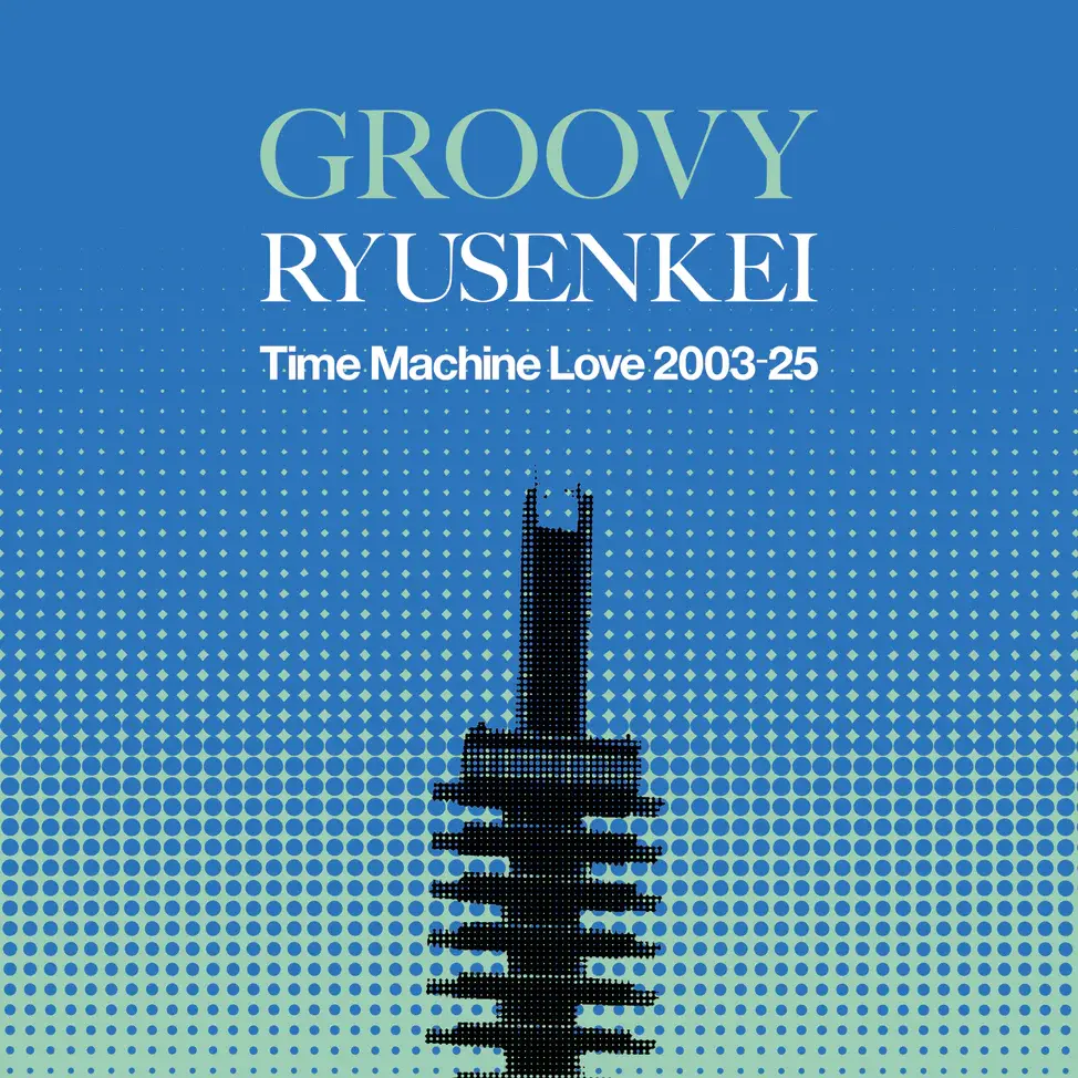 New Vinyl RYUSENKEI - GROOVY RYUSENKEI: Time Machine Love 2003-25 LP