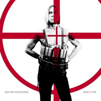 New Vinyl Iggy & The Stooges - Ready To Die LP