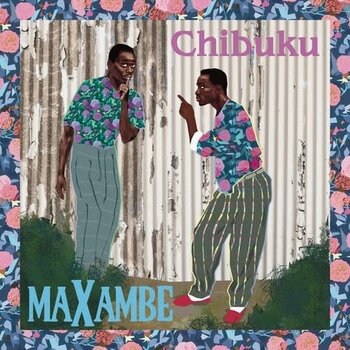 New Vinyl Chibuku - Maxambe LP