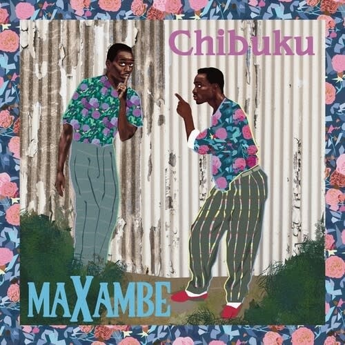 New Vinyl Chibuku - Maxambe LP