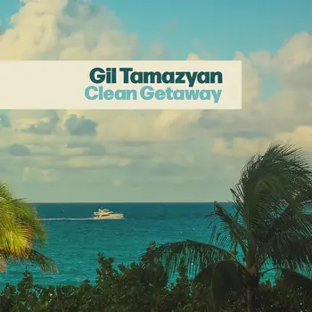 New Vinyl Gil Tamazyan - Clean Getaway LP