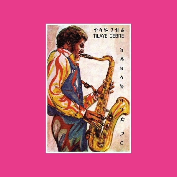 New Vinyl Tilaye Gebre - Tilaye's Saxophone With The Dahlak Band LP
