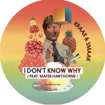 New Vinyl Kraak & Smaak - I Don't Know Why (feat. Mayer Hawthorne) 7"