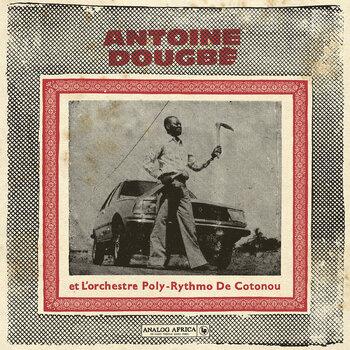 New Vinyl Antoine Dougbe et L'Orchestre Poly-Rythmo De Cotonou ( Analog Africa No.44 )LP