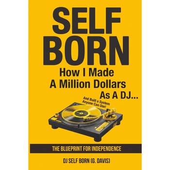 Book DJ Self Born - How I Made A Million Dollars As a DJ (Paperback)