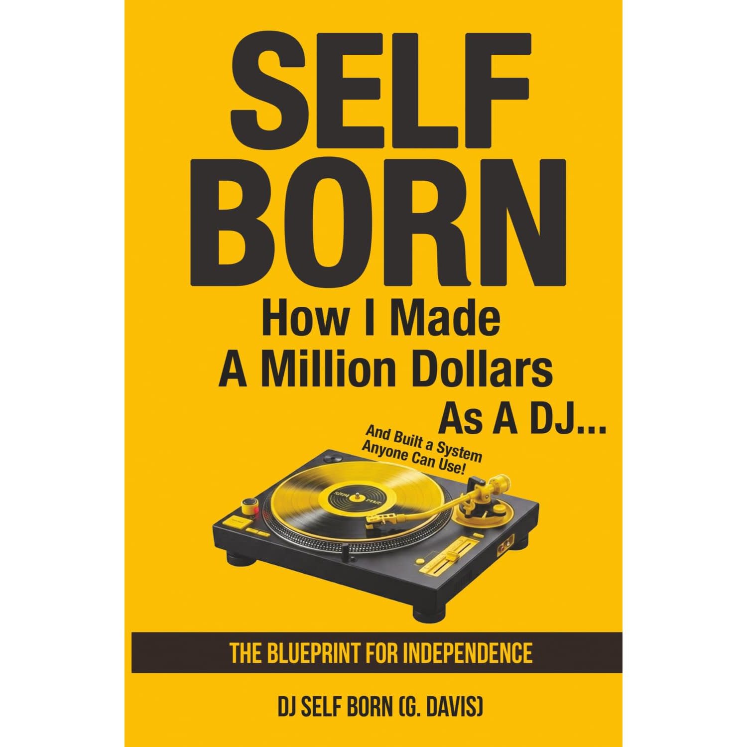 Book DJ Self Born - How I Made A Million Dollars As a DJ (Paperback)