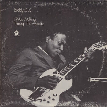 New Vinyl Buddy Guy - I Was Walking Through The Woods (Chess Acoustic Sounds Series, 180g) LP