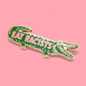Enamel Pin EAT RACISTS Gator Enamel Pin