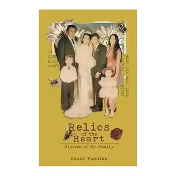 Book Oscar Fuentes - Relics of the Heart: Stories of My Family (Paperback)