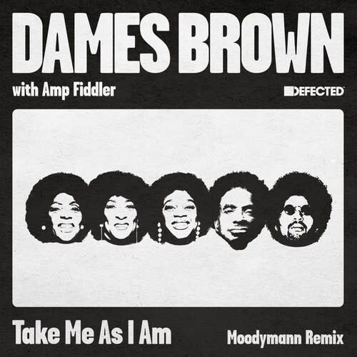 New Vinyl Dames Brown with Amp Fiddler - Take Me As I Am (Moodymann Remix) 12"