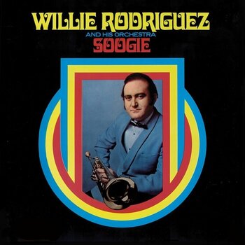 New Vinyl Willie Rodríguez and His Orchestra - Soogie LP