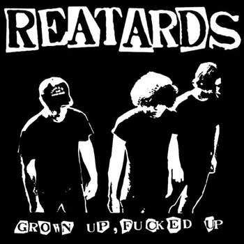 New Vinyl Reatards - Grown Up, Fucked Up LP