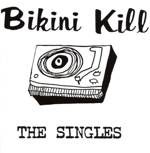 Bikini Kill - The Singles CD