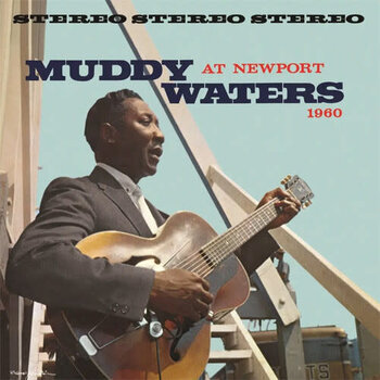 New Vinyl Muddy Waters - Muddy Waters at Newport 1960 (Chess Acoustic Sounds Series, 180g) LP