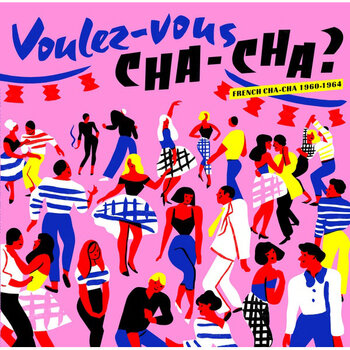 New Vinyl Various - Voulez-Vous Cha-Cha?: French Cha-Cha 1960-1964 LP