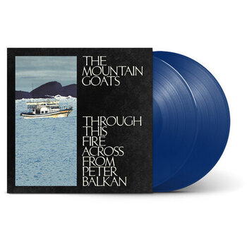 New Vinyl The Mountain Goats -  Through This Fire Across From Peter Balkan (IEX, Blue) 2LP