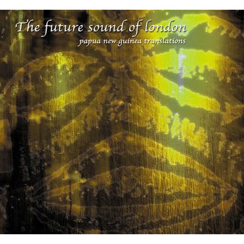 New Vinyl The Future Sound of London - Papua New Guinea (Translations) [Import] 2LP