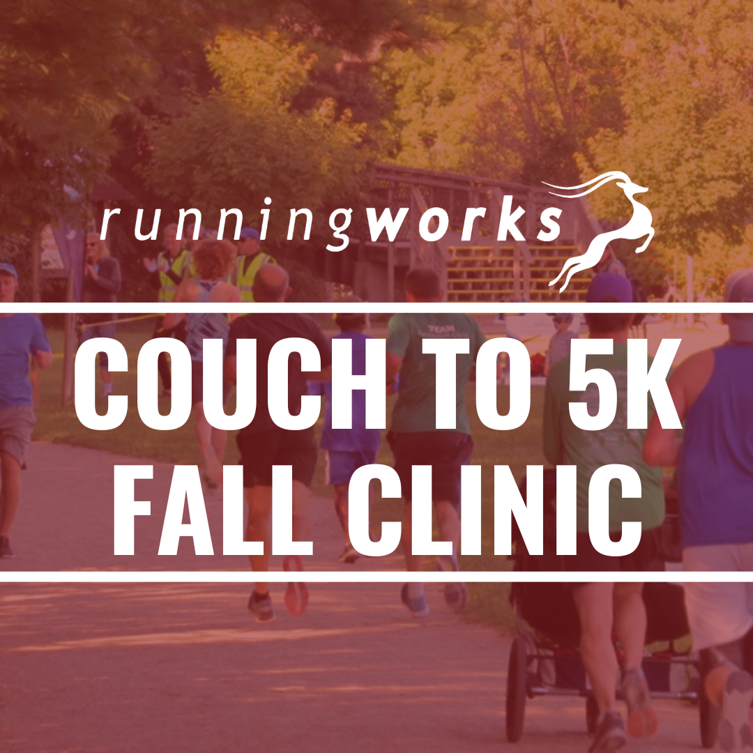 Running Works Fall 2025 Couch to 5K Clinic