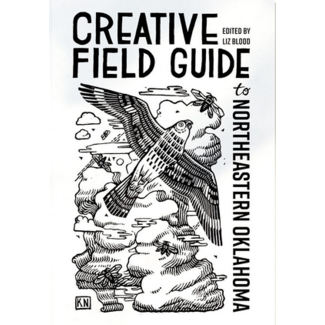 Creative Field Guide to Northeastern Oklahoma