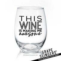 Pinetree Innovations 014-018 - This Wine Is Making Me Awesome | 17 oz Stemless Goblet