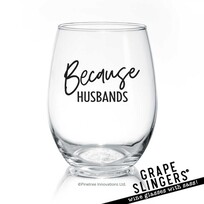 Pinetree Innovations Because Husbands | 17 oz Stemless Goblet