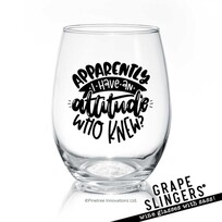 Pinetree Innovations 014-014 - Apparently I Have An Attitude | 17 oz Stemless Goblet
