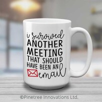 Pinetree Innovations I Survived Another Meeting | 15 oz Mug