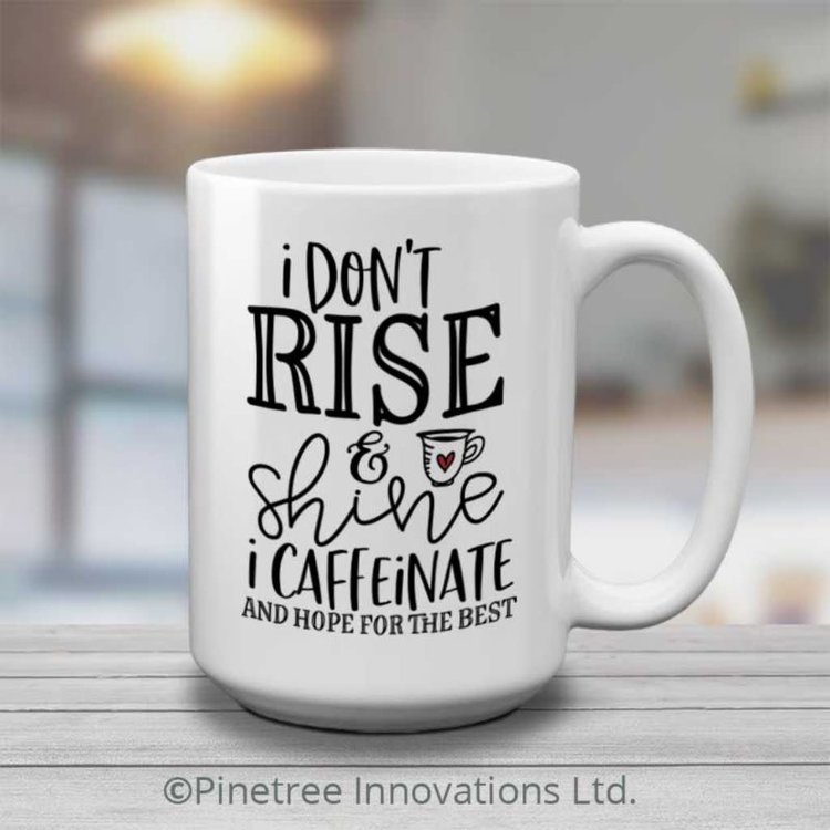 Pinetree Innovations I Don't Rise & Shine | 15 oz Mug
