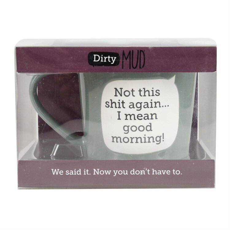 Our Name is Mud Not This Again | Dirty Mud Mug