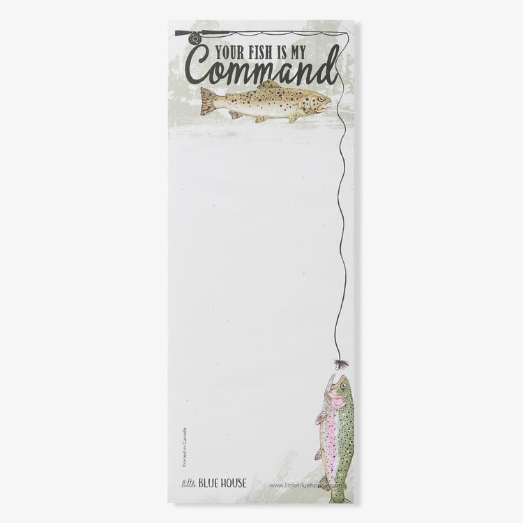 Little Blue House Your Fish is my Command | Magnetic Notepad
