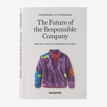 Patagonia The Future of the Responsible Company Book