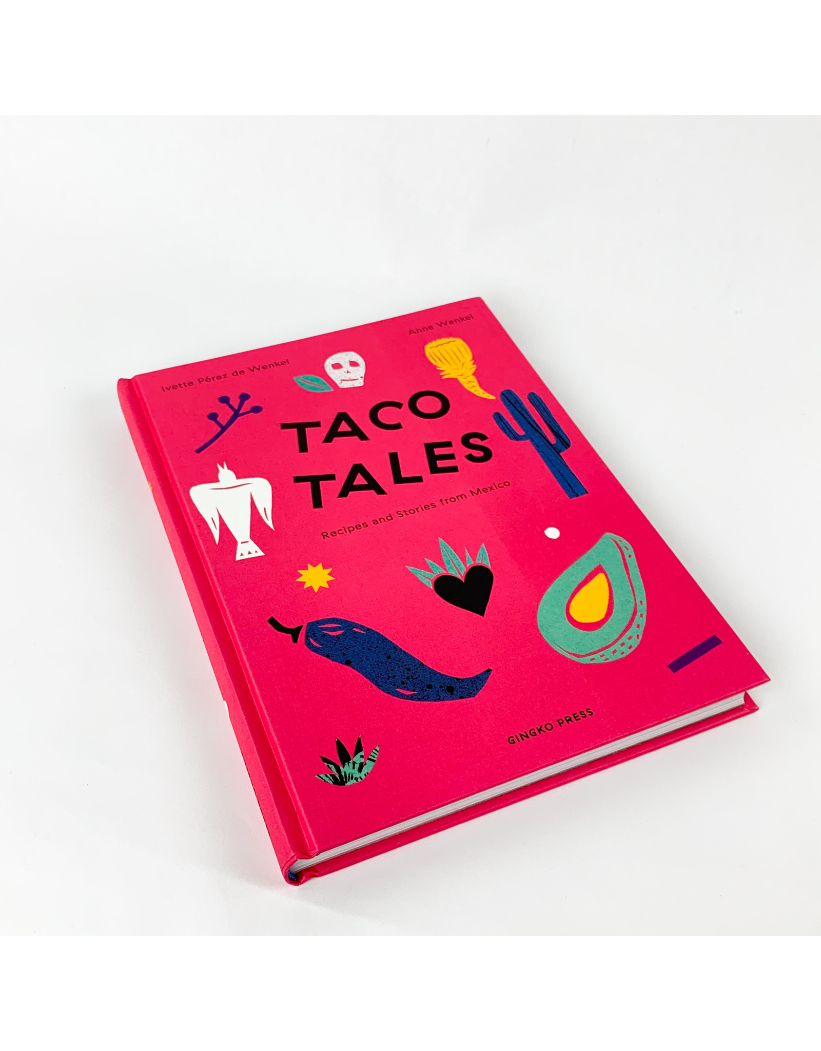 Gingko Press/ Ingram Taco Tales Recipes and Stories from Mexico