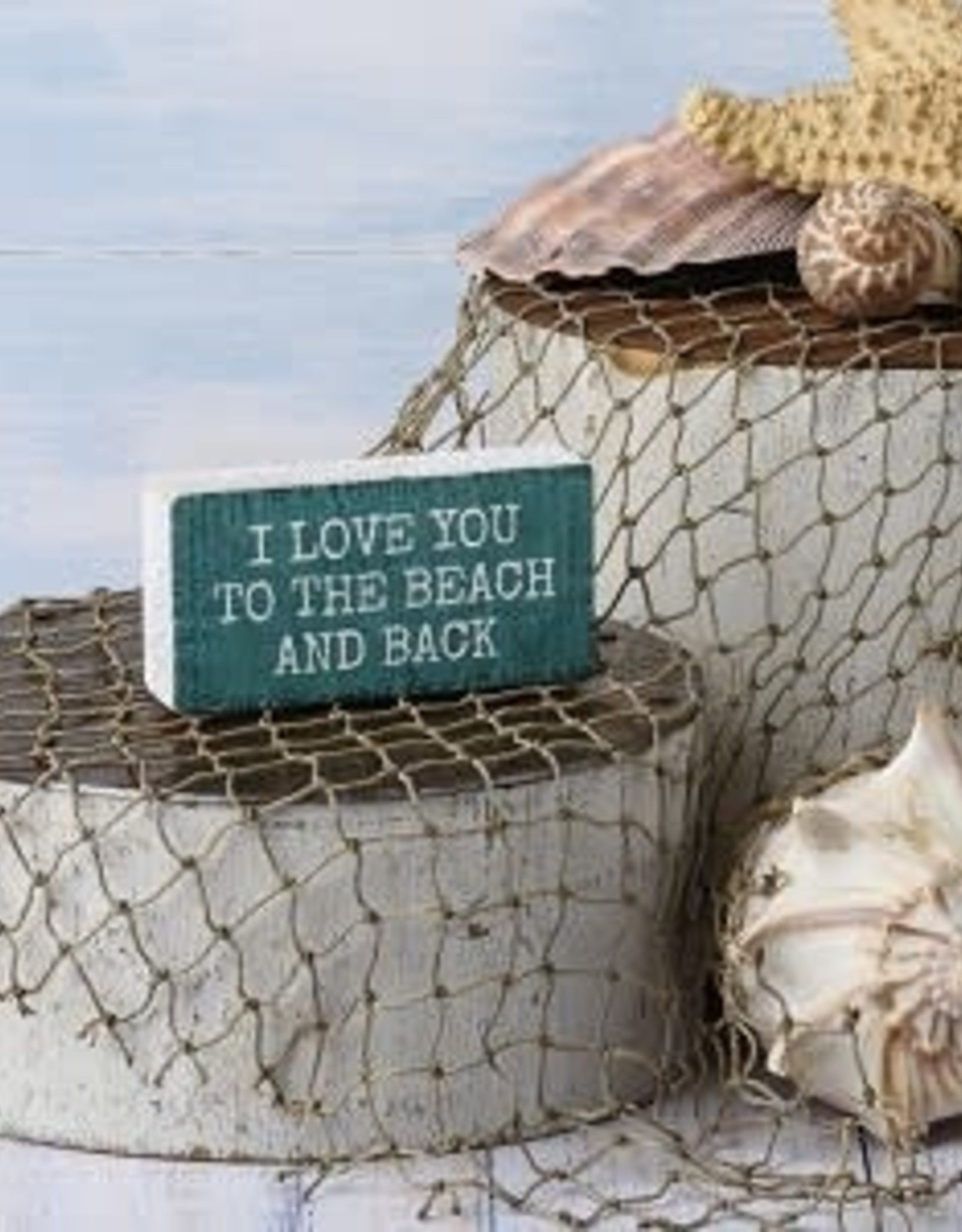 I Love You To The Beach and Back Block Sign