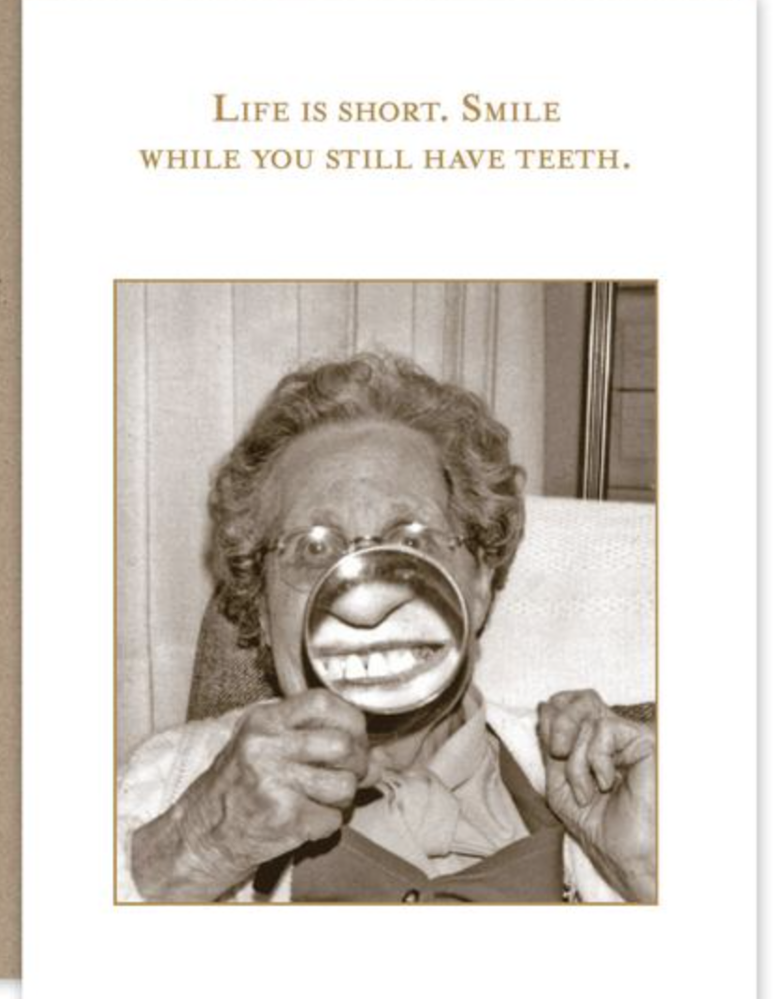 Shannon Martin Life Is Short. Smile While You Still Have Teeth Birthday Card