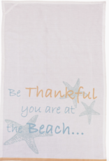 Beachcombers Be Thankful You Are At The Beach Dish Towel