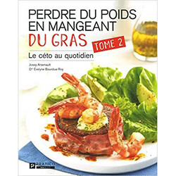 Perdre du poids en mangeant du gras Tome 2