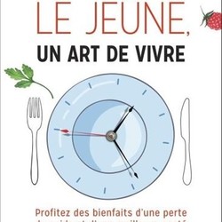 Le jeûne, un art de vivre