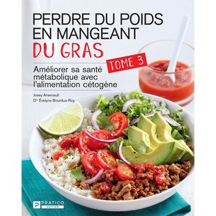 Perdre du poids en mangeant du gras Tome 3