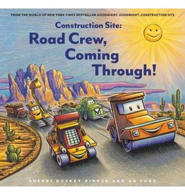 Construction Site: Road Crew, Coming Through! Sherri Duskey Rinker