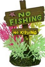 Blue Ribbon Exotic Environments No Fishing No Kidding Sign Aquarium Ornament