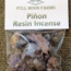 Pinon (Pine) Resin Incense Natural - 1oz Package - Full Moon Farms Charcoal